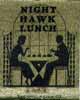 Night Hawk Lunch